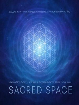 cover image of Sacred Space — Healing Frequencies — Spiritual Music for Meditation, Reiki & Energy Work